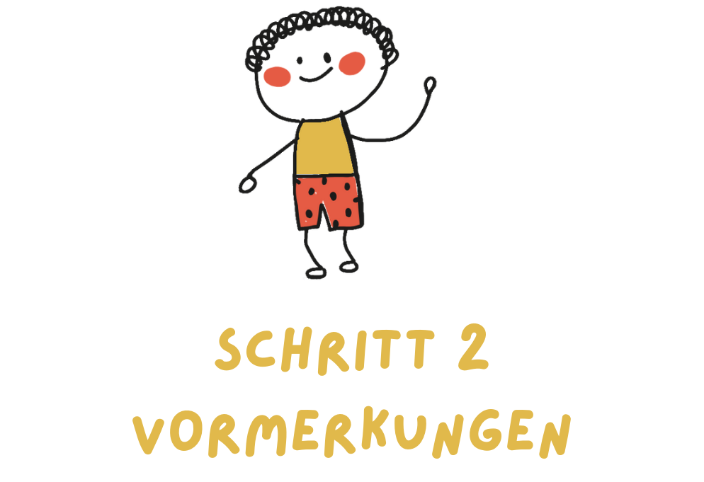 Schritt 2- Vormerkungen